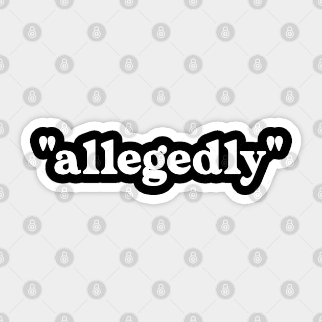 Allegedly Funny Lawyer Sticker by Seaside Designs